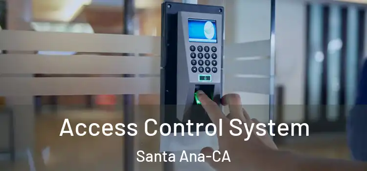  Access Control System Santa Ana-CA