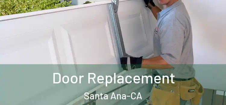  Door Replacement Santa Ana-CA