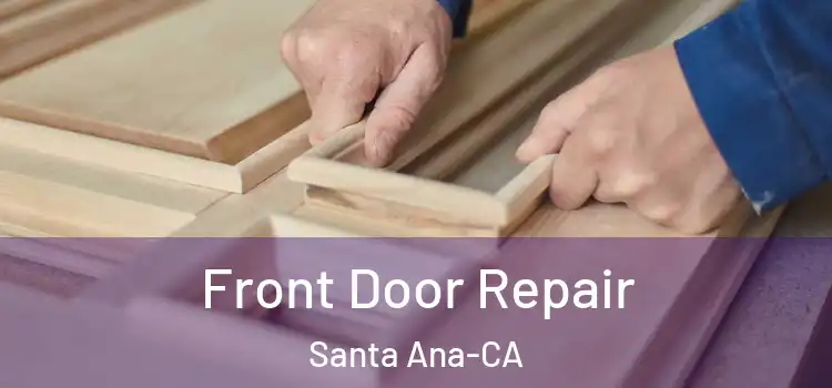  Front Door Repair Santa Ana-CA