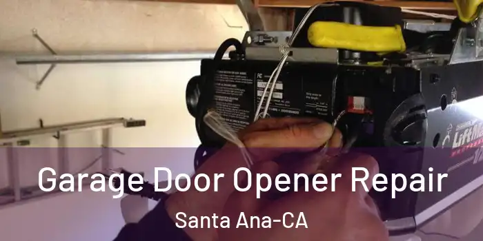  Garage Door Opener Repair Santa Ana-CA