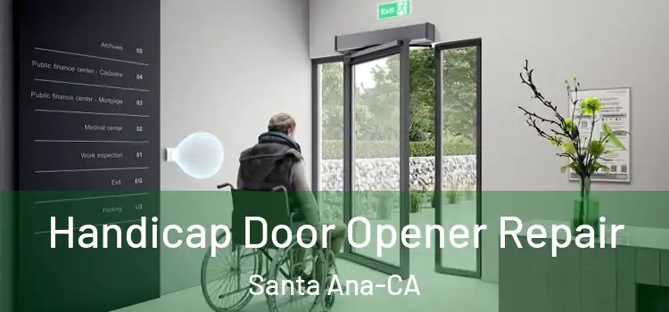  Handicap Door Opener Repair Santa Ana-CA