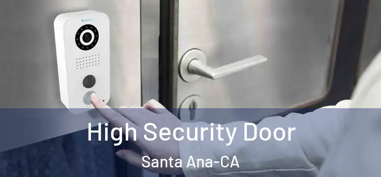  High Security Door Santa Ana-CA