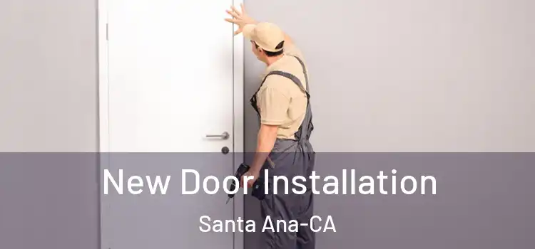  New Door Installation Santa Ana-CA